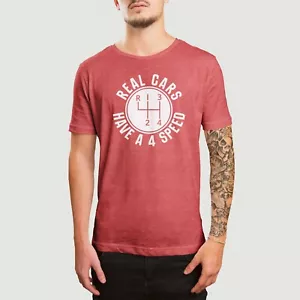 Real Cars Have A 4 Speed T-Shirt, Automotive Graphic Tee, Stick Shift, Manual - Picture 1 of 9