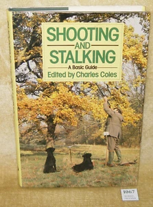 SHOOTING AND STALKING A BASIC GUIDE HB BUCH CHARLES COLES + STAUBJACKE 1985 HTF - Bild 1 von 8