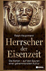Ralph Hautpmann - Herrscher der Eisenzeit - Die Kelten - (Buch)
