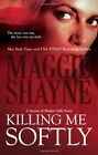 Killing Me Softly By Maggie Shayne