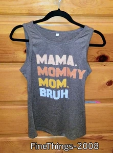 Camiseta sin mangas para mujer talla pequeña gris, nueva sin etiquetas mamá. Mamá. Mamá. Bruh. - Imagen 1 de 3