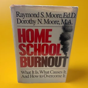 Signed:HOME SCHOOL BURNOUT: WHAT IT IS. WHAT CAUSES IT. AND HOW Raymond S. Moore - Picture 1 of 3