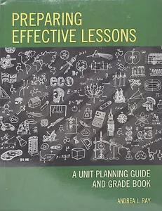 Preparing Effective Lessons UNIT PLANNING GUIDE & GRADE BOOK Andrea Ray (BBS) - Foto 1 di 2