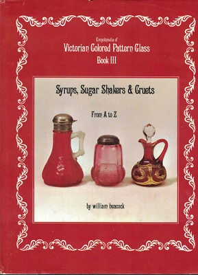 Victorian Colored Pattern Glass: Syrups, Sugar Shakers & Cruets, Book 3 (HC,Ltd) - Image 1 of 4