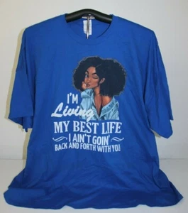 LIVING MY BEST LIFE- AIN'T GOIN' BACK AND FORTH WITH YOU T-Shirt 6XL, Blue - Photo 1/6