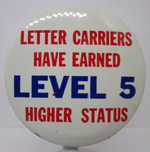 Vintage Letter Carriers Have Earned LEVEL 5 Higher Status Pin Pinback Button - Picture 1 of 2