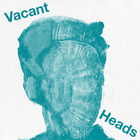 Vacant Heads Vacant Heads (Vinyl) 12" EP