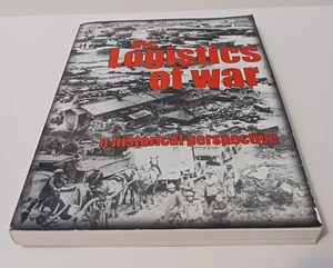 The Logistics Of War - A Historical Perspective, Paperback 2000 - Afbeelding 1 van 15