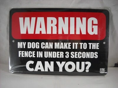 Advertencia que mi perro puede llegar a la cerca, ¿puedes?  Letrero de patio exterior de metal Foto 1 de 4