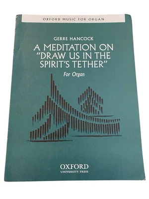 Meditation on "Draw Us in the Spirit's Tether"Organ Sheet Music~G.Hancock~Oxford - Image 1 of 2