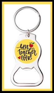 BEST TEACHER EVER CUSTOM BOTTLE OPENER KEYCHAIN KEY RING - GREAT GIFT - Picture 1 of 1