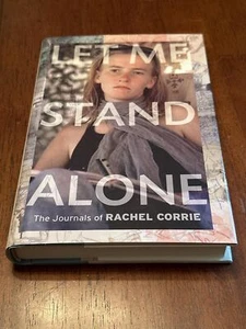 (First Edition) Let Me Stand Alone: The Journals of Rachel Corrie - Picture 1 of 4