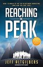 Reaching the Peak: How I Climbed to the Top in Network Marketing (and How You Ca