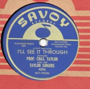 Prof Chas Taylor Gospel 78 I'Ll See It Through / I'M Livre Stumbling US Savoy - Imagen 1 de 1
