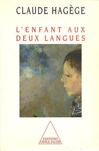 L'ENFANT AUX DEUX LANGUES par Claude HAGEGE + 1996 + Ed. Odile Jacob - Picture 1 of 1