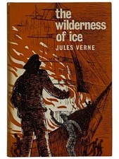 The Wilderness of Ice: Part Two of The Adventures of Captain Hatteras (Fitzroy..