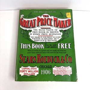 The Great Price Maker Sears Roebuck & Co Chicago 1906 Reproduction Catalog - Imagen 1 de 15