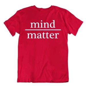 Mind Over Matter Math Pun T-Shirt Karma Wordplay Tee Stylish Trend Shirt - Picture 1 of 8