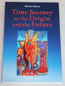 Time Journey to the Origin and the Future - Mariana Stjerna - 2015 Paperback - Picture 1 of 6