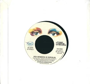 DISCO 45 GIRI CHARLES AZNAVOUR – POI VENEZIA SI SVEGLIA / ESSERE - Foto 1 di 2