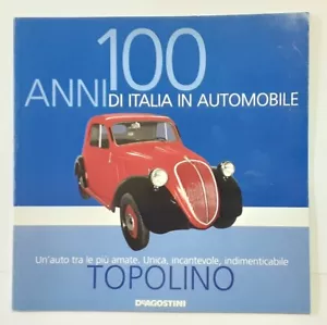 LIBRO FASCICOLO 100 ANNI ITALIA IN AUTOMOBILE DEAGOSTINI : FIAT TOPOLINO (04) - Foto 1 di 1