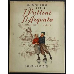 I Pattini d'Argento - M. M. Dodge - P.J. Stahl - Ed. Baldini & Castoldi - Foto 1 di 3