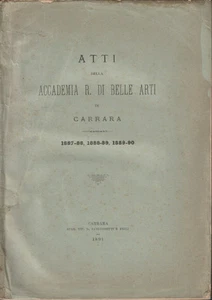 1891 ATTI DELLA ACCADEMIA R. DI BELLE ARTI DI CARRARA, SCULTURA PITTURA DISEGNO - Picture 1 of 1