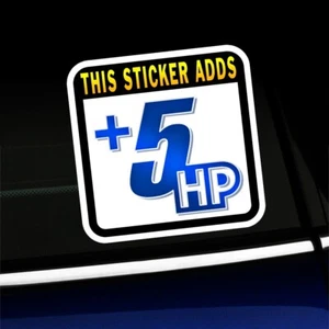 This Sticker Adds Plus 5 HP - Funny Car Truck Vehicle Sticker - Picture 1 of 1