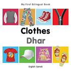 My First Bilingual Book - Clothes (English-So..., Milet