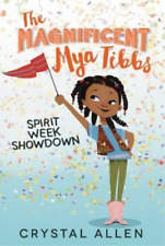 Crystal Allen The Magnificent Mya Tibbs: Spirit Week Showdown (Paperback)