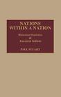 Nations Within a Nation: Historical Statistics of American Indians by Paul Stuar