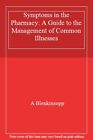Symptoms in the Pharmacy: A Guide to the Management of Common Illnesses-A Blenk