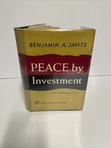Peace by Investment SIGNED By Benjamin Abraham Javits 1950 1st Ed Hardcover - Picture 1 of 20