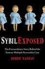 Sybil Exposed: The Extraordinary Story Behind the Famous Multipl