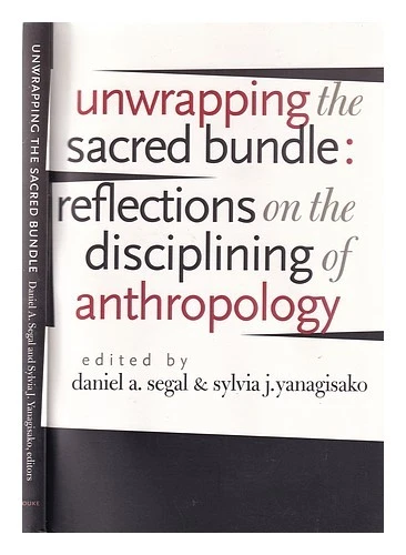SEGAL, DANIEL A. YANAGISAKO, SYLVIA J Unwrapping the Sacred Bundle: Reflections - Image 1 of 1
