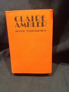 Claire Ambler By Booth Tankington Hardcover 1928 - Bild 1 von 9