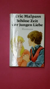 209458 Eric Malpass SCHÖNE ZEIT DER JUNGEN LIEBE Roman HC - Bild 1 von 1