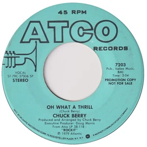 CHUCK BERRY “Oh What A Thrill” ATCO (1979) - Picture 1 of 2