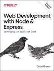 Web Development with Node and Express: Leveraging the JavaScript Stack by Ethan 