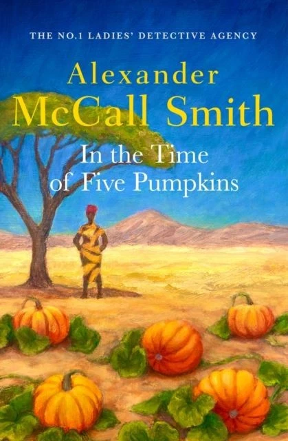 In the Time of Five Pumpkins by Alexander McCall Smith Hardback - Image 1 of 1