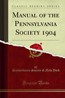 Manual Of The Pennsylvania Society 1904 (Classic Reprint)