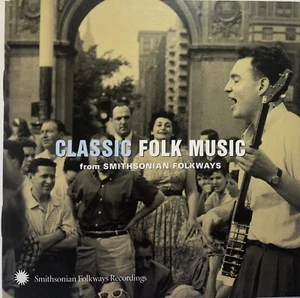 CLASSIC FOLK MUSIC - VARIOUS, CD, 25 TRACKS, SMITSONIAN FOLKWAYS, 2004 - Foto 1 di 2