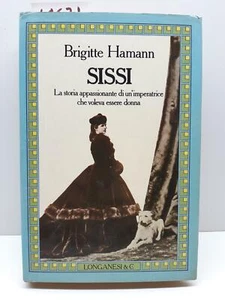 Brigitte Hamann Sissi la storia appassionante di un'imperatrice ..Longanesi 1983 - Imagen 1 de 6