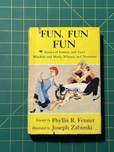 Fun, Fun, Fun Stories of Mischief and Mirth, Fantasy and Farse by Phyllis Fenner - Picture 1 of 9