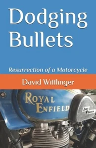 Dodging Bullets: Resurrection of a Royal Enfield Bullet 500 Motorrad Buch ~ NEU! - Bild 1 von 1