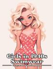 Girls in 1940s Swimwear: Grayscale Coloring Book for Adults and Teen by David Jo