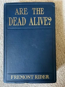 Are The Dead Alive? Rider 1909 Spiritualism, Mediumship, Ghosts, Clairvoyance - Bild 1 von 17