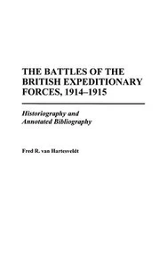 The Battles of the British Expedition... By Fred R. van Hartesveldt, hardcover,V - Picture 1 of 1