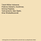 Tokoh Militer Indonesia: Prabowo Subianto, Soedirman, Sintong Panjaitan, Tjokrop