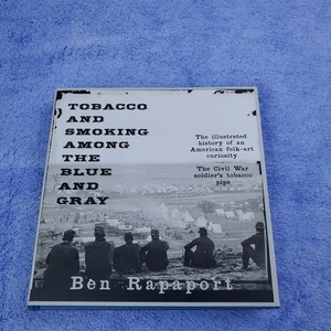 Tobacco and Smoking Among the Blue and Gray" by author Ben Rapaport - Picture 1 of 22